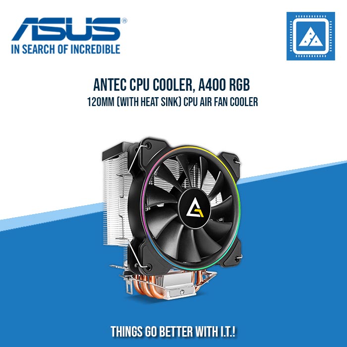 ANTEC CPU COOLER, A400 RGB 120MM (WITH HEAT SINK) CPU AIR FAN COOLER ANTEC CPU COOLER, A400 RGB 120MM (WITH HEAT SINK) CPU AIR FAN COOLER